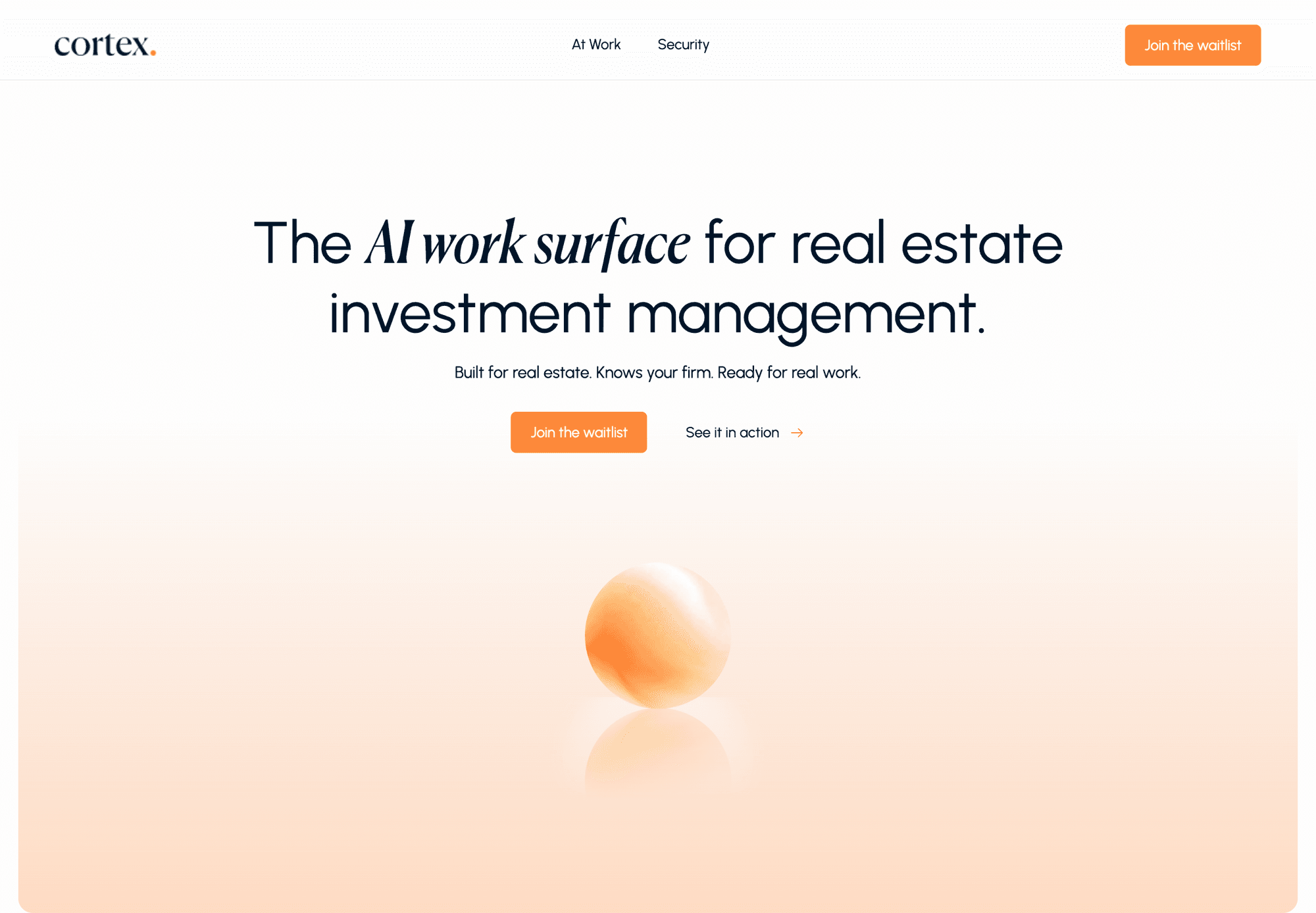 Cortex home page: The AI work surface for real estate investment management, with an orange sphere